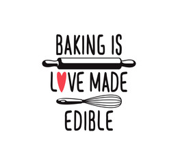 baking is love made edible, fun cute baking quote printable vector design