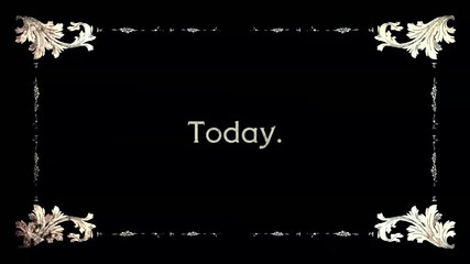 A re-created film frame from the silent movies era, showing an intertitle text: yesterday, today, tomorrow (three parts).
