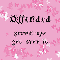 offended poster on pink background with butterflies illustration