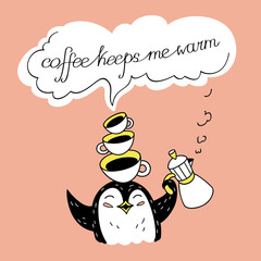 Coffee keeps me warm