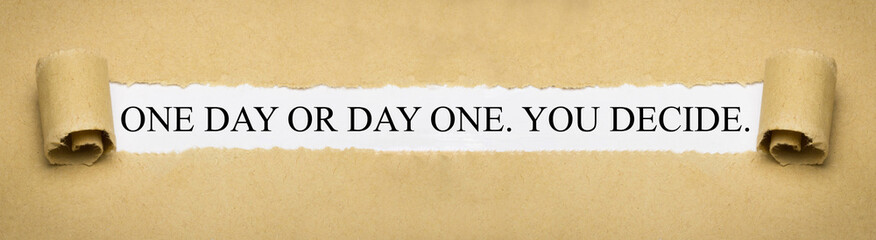 One day or day one. You decide