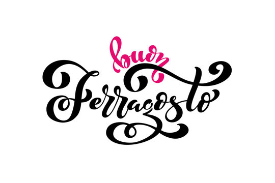 Buon ferragosto "Happy ferragosto" italian summer festival. Typographic vector design for greeting card, invitation card, background, lettering composition. Handwritten modern brush lettering.