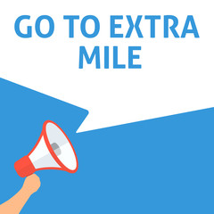 GO TO EXTRA MILE Announcement. Hand Holding Megaphone With Speech Bubble. Flat Illustration