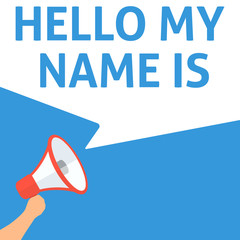 HELLO MY NAME IS Announcement. Hand Holding Megaphone With Speech Bubble. Flat Illustration