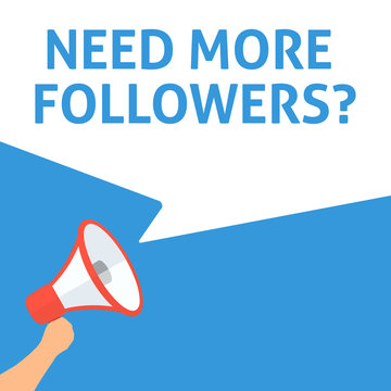 NEED MORE FOLLOWERS? Announcement. Hand Holding Megaphone With Speech Bubble. Flat Illustration