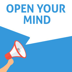 OPEN YOUR MIND Announcement. Hand Holding Megaphone With Speech Bubble. Flat Illustration