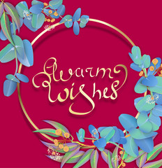 Warm wishes greeting card with eucalyptus leaves and blossom.