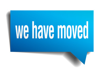 we have moved blue 3d speech bubble