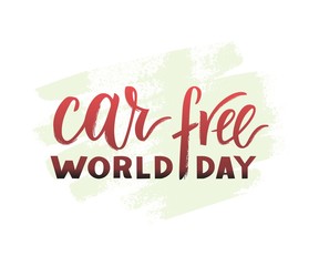 Vector hand drawn brush pen lettering World Car Free Day.