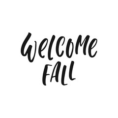 Welcome fall - hand drawn Seasons greeting positive lettering phrase isolated on the white background. Fun brush ink vector quote for banners, greeting card, poster design.