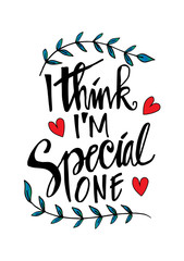 I think i'm special one. Motivational quote.
