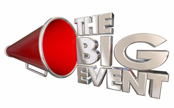 The Big Event Major Show Conference Meeting Bullhorn Megaphone 3d Illustration