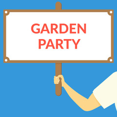 GARDEN PARTY. Hand holding wooden sign