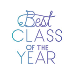 class of the year hand made font vector illustration design