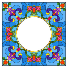 Fototapeta na wymiar Illustration in stained glass style flower frame, bright flowers and leaves in blue frame on a white background
