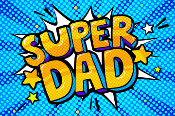 Super dad message in sound speech bubble