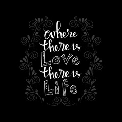 Where There is Love there is life. Inspirational and motivational quotes poster