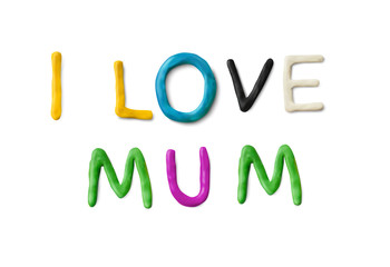 Handmade modeling clay words I love mum, dad. Realistic 3d vector lettering isolated on white background. Children cartoon style.