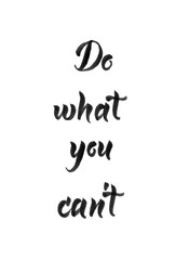Do what you can't, handmade calligraphy, raster illustration