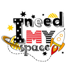 Card with slogan I need my space and spaceship