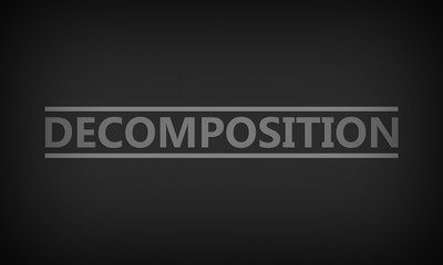 Decomposition