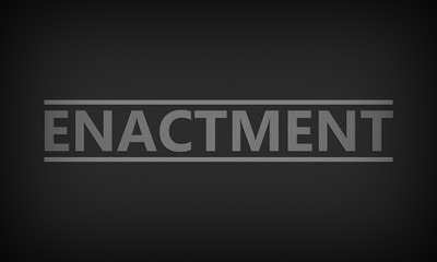 Enactment
