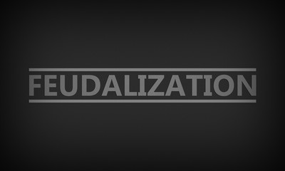 Feudalization