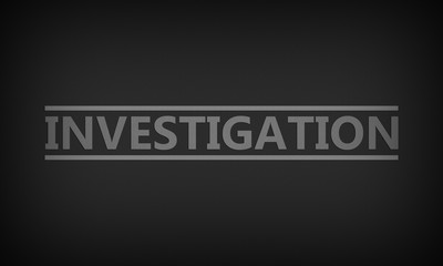 Investigation