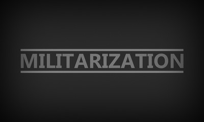 Militarization