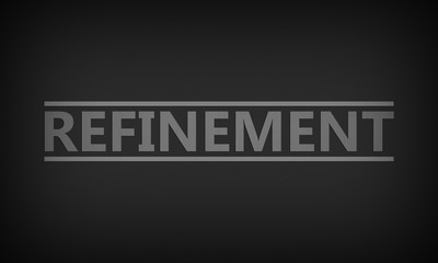 Refinement