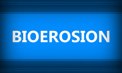 Bioerosion