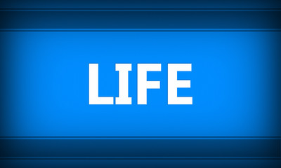 Life