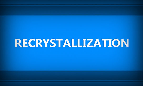 Recrystallization