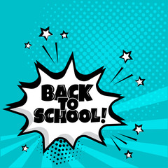 White comic bubble with BACK TO SCHOOL word on blue background. Comic sound effects in pop art style. Vector illustration.