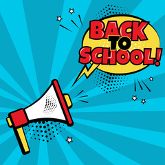 Megaphone and speech bubble with BACK TO SCHOOL word on blue background in pop art style. Vector illustration