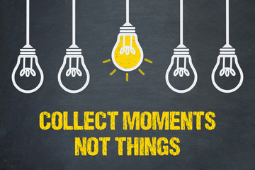 Collect moments, not things