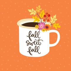 Autumn greeting, card, invitation. Handwritten Fall sweet fall text. Hand drawn mug. Cup of tea or coffee decorated by colorful oak leaves, berries and flowers. Vector illustration, brush lettering.
