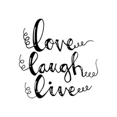 Live, laugh, love card. Hand drawn inspirational quote.	