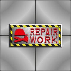 Industrial nameplate with the inscription "repair work". Vector illustration.