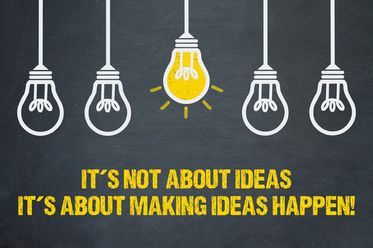 It´s not about ideas. It´s about making ideas happen!