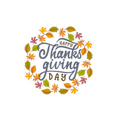 Hand drawn Happy Thanksgiving typography poster. Celebration text with leaves for postcard, icon or badge. Vector calligraphy lettering holiday quote