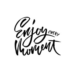 Enjoy every moment. Hand drawn dry brush lettering. Ink illustration. Modern calligraphy phrase. Vector illustration.