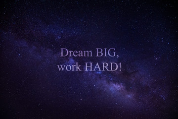 Dream big, work hard!