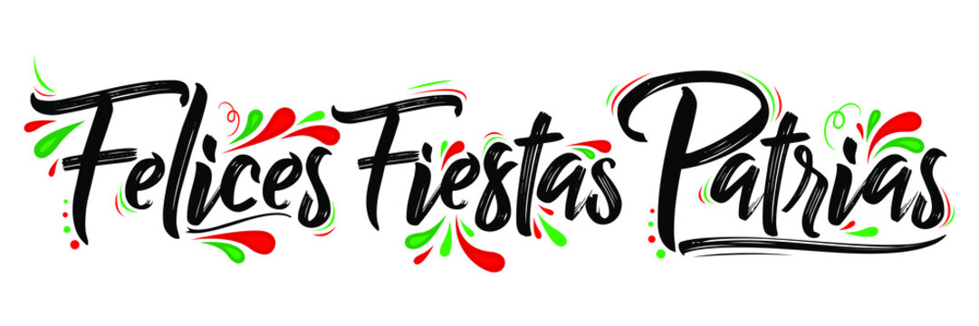 Felices Fiestas Patrias - Happy National Holidays spanish text, mexican theme patriotic celebration vector lettering