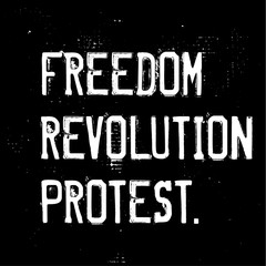 Freedom, Revolution, Protest motivation quote