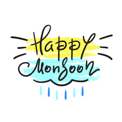 Happy Monsoon - simple inspire and motivational quote. Hand drawn beautiful lettering. Print for inspirational poster, t-shirt, bag, cup, card, autumn flyer, sticker. Cute and funny vector sign