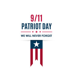 9/11 Patriot Day banner. USA Patriot Day card. September 11, 2001. We will never forget you. Vector design template for Patriot Day.