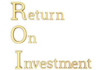 Return on Investment word isolated on white background 3D illustration.