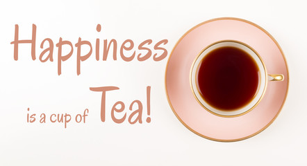 Tea time Quotes, Beautiful Pink and gold Cup of Tea, shot from above, Happiness is cup of tea, fun...