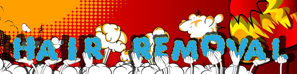 Diverse hands holding letters of the alphabet created the word Hair Removal. Vector illustration.